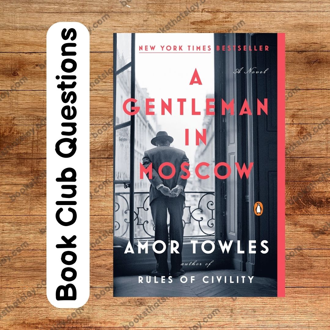 18 Detailed A Gentleman in Moscow Book Club Questions