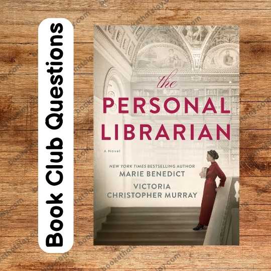 20 The Personal Librarian Book Club Questions