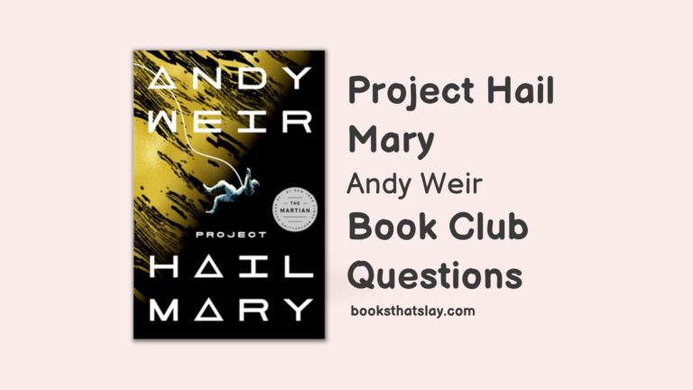 12 Detailed Project Hail Mary Book Club Questions For Discussion