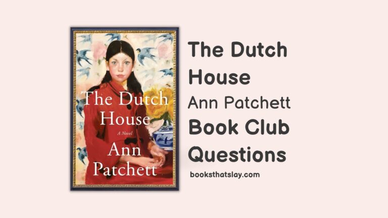 9 Detailed The Dutch House Book Club Questions For Discussion