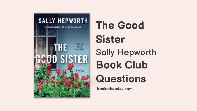 12 Detailed The Good Sister Book Club Questions For Discussion