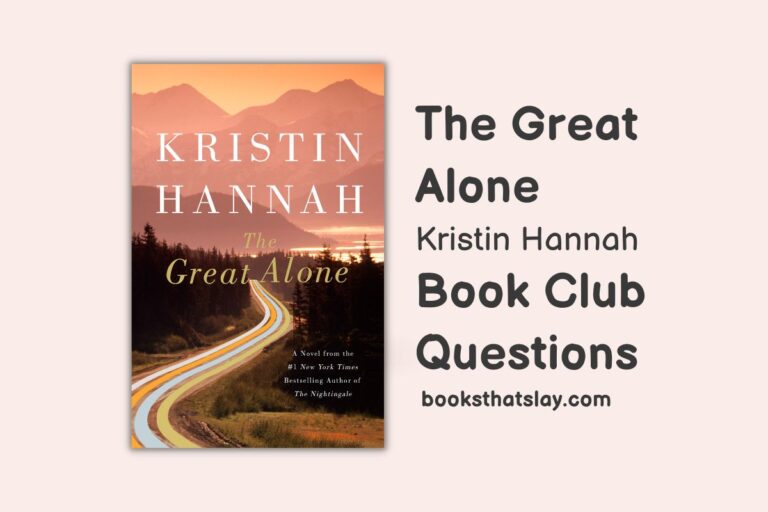 10 The Great Alone Book Club Questions For Discussion