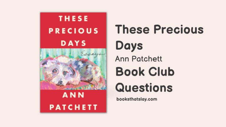 10 These Precious Days Book Club Questions For Discussion