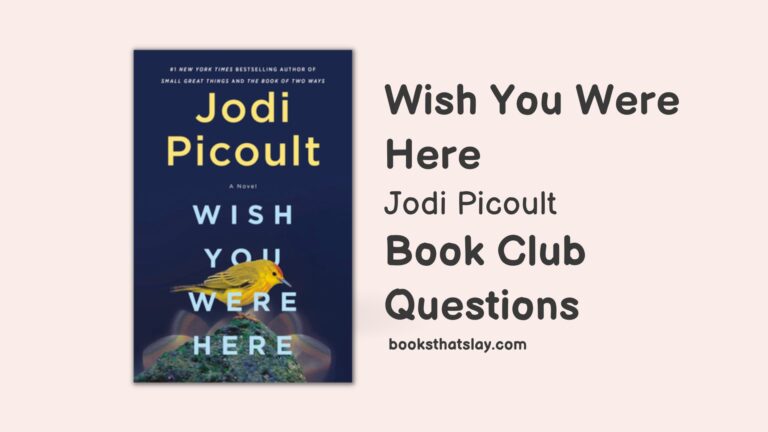 10 Wish You Were Here Book Club Questions For Discussion