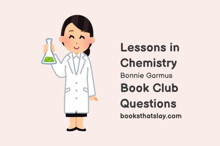 12 Lessons in Chemistry Book Club Questions For Discussion