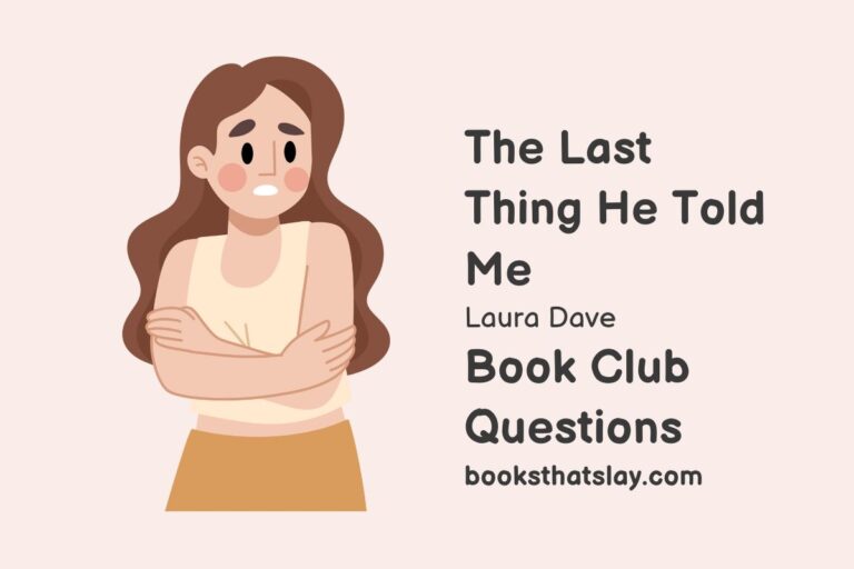 12 The Last Thing He Told Me Book Club Questions