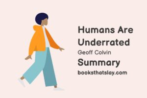 Humans Are Underrated Summary