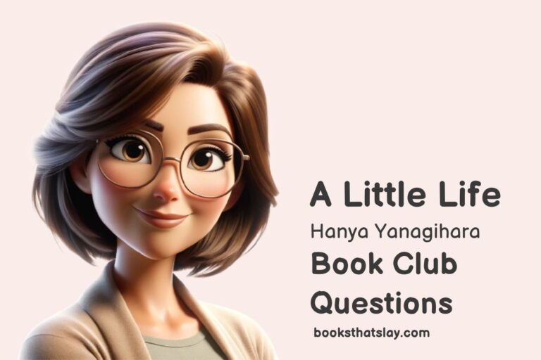 20 A Little Life Book Club Questions For Discussion