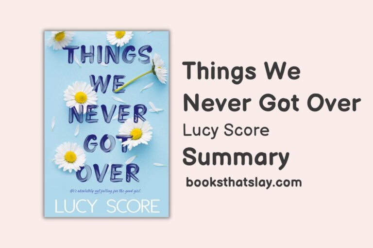 Things We Never Got Over Summary and Key Lessons