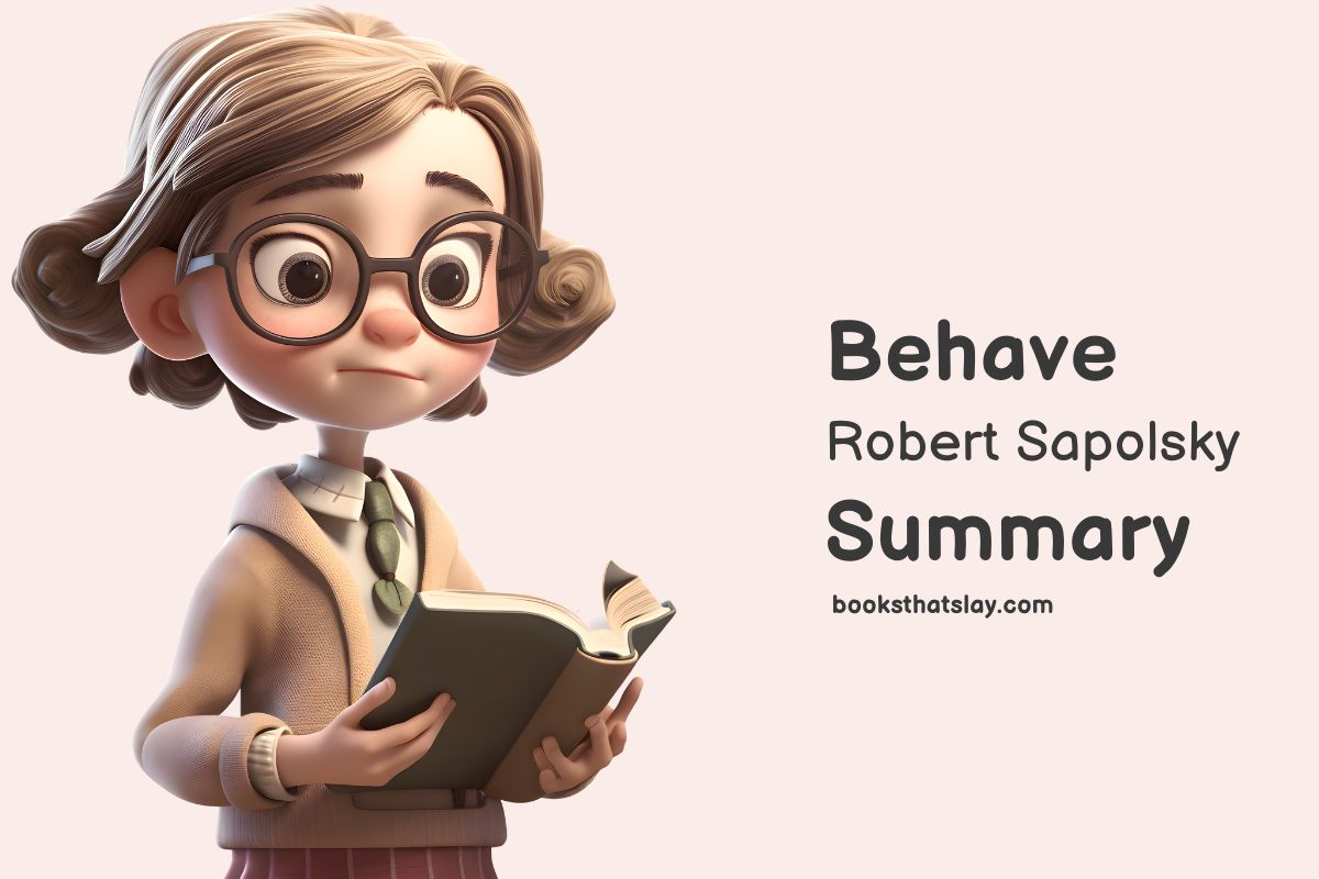 Behave by Robert Sapolsky Summary and Key Lessons