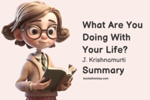 What Are You Doing With Your Life Summary and Key Lessons