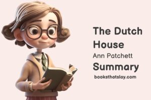 The Dutch House Summary, Characters and Themes