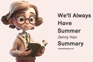 We'll Always Have Summer Summary, Characters and Themes