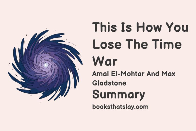 This Is How You Lose the Time War Summary, Characters and Themes