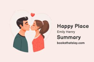 Happy Place by Emily Henry Summary