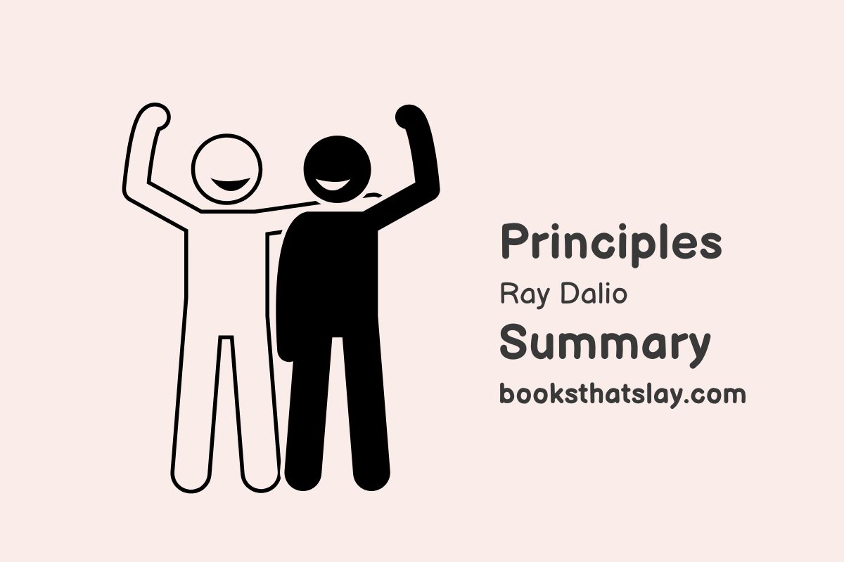 Principles by Ray Dalio Summary and Key Lessons