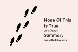 None of This Is True Summary, Characters and Themes