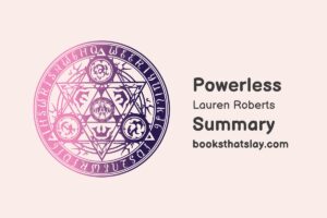 Powerless by Lauren Roberts Summary, Characters and Themes