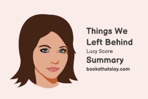 Things We Left Behind Summary, Characters and Themes