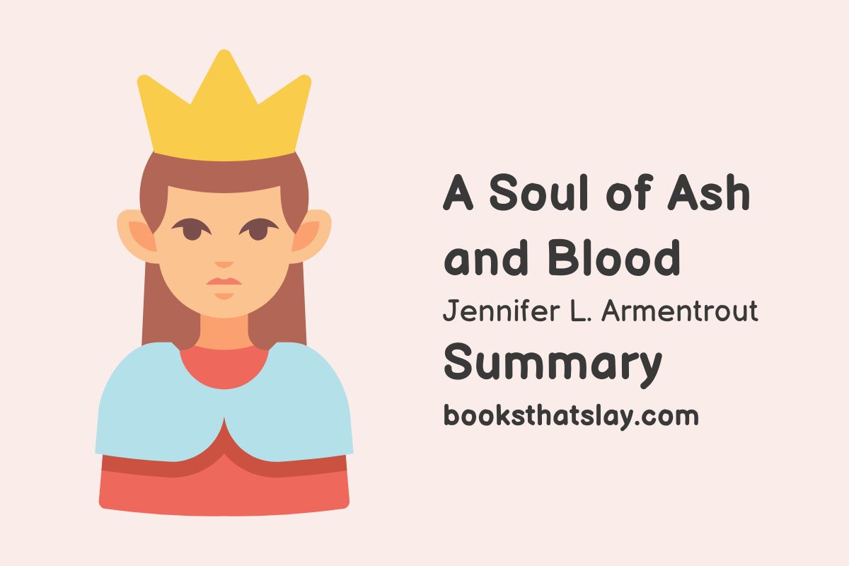 A Soul Of Ash And Blood Summary Characters And Themes