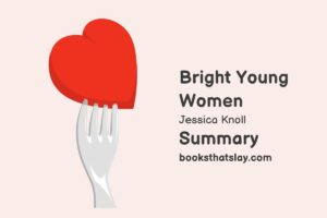 Bright Young Women Summary, Characters and Themes