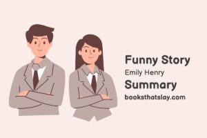Funny Story by Emily Henry Summary, Characters and Themes