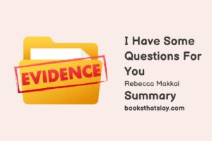 I Have Some Questions for You Summary, Characters and Themes