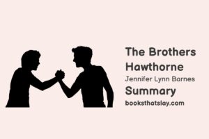 The Brothers Hawthorne Summary, Characters and Themes