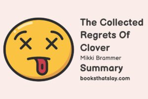The Collected Regrets of Clover Summary, Characters and Themes