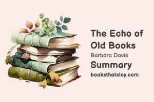 The Echo of Old Books Summary, Characters and Themes