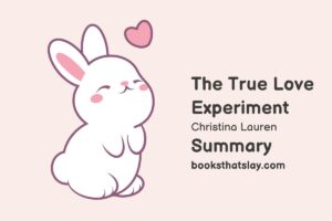 The True Love Experiment Summary, Characters and Themes