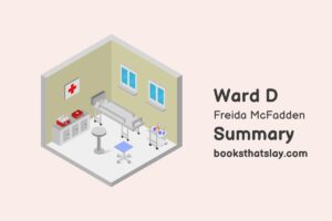 Ward D Summary, Characters and Themes