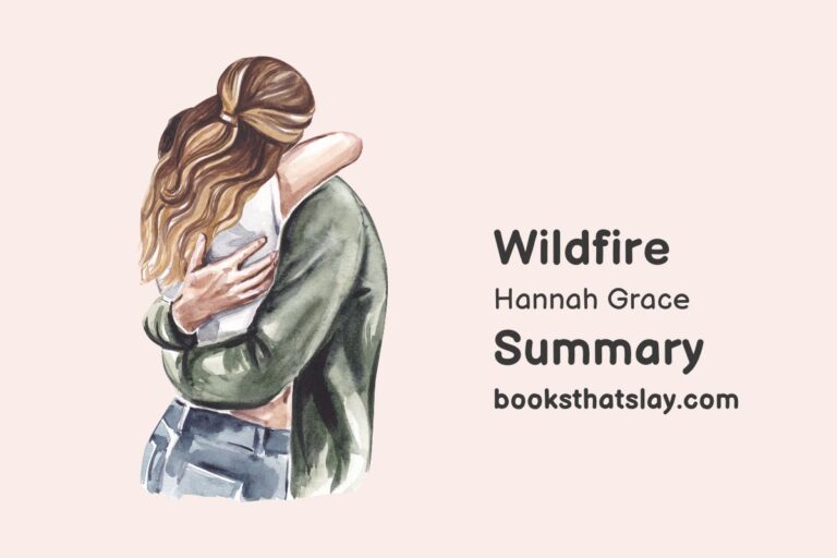 Wildfire By Hannah Grace Summary, Characters and Themes