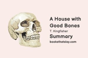 A House with Good Bones Summary, Characters and Themes