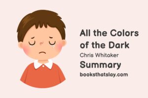All the Colors of the Dark Summary, Characters and Themes