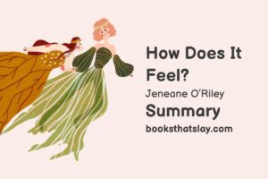 How Does It Feel Summary, Characters and Themes