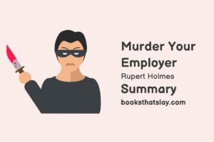 Murder Your Employer Summary, Characters and Themes