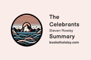 The Celebrants by Steven Rowley Summary, Characters and Themes