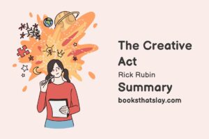 The Creative Act by Rick Rubin Summary and Analysis