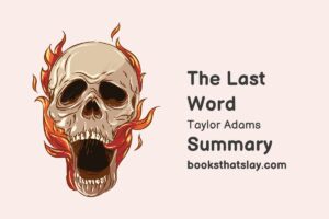 The Last Word Summary, Characters and Themes