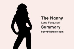 The Nanny by Lana Ferguson Summary, Characters and Themes