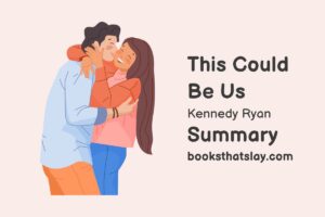 This Could Be Us Summary, Characters and Themes
