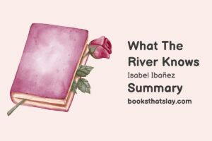 What The River Knows Summary, Characters and Themes