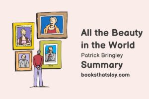 All the Beauty in the World Summary, Analysis and Themes