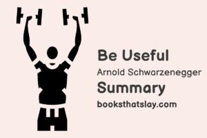 Be Useful: Seven Tools for Life Summary and Analysis