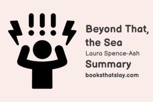 Beyond That, the Sea Summary, Characters and Themes