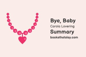 Bye, Baby by Carola Lovering Summary, Characters and Themes