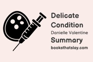 Delicate Condition by Danielle Valentine Summary, Characters and Themes