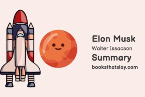 Elon Musk by Walter Isaacson Summary, Analysis and Key Lessons