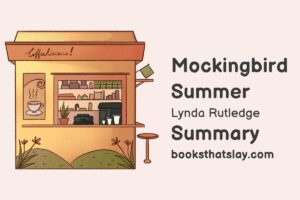 Mockingbird Summer Summary, Characters and Themes